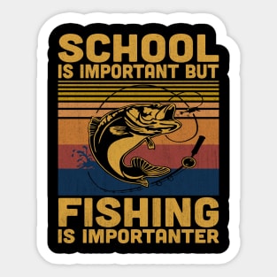 School Is Important But Fishing Is Importanter Retro Fishing Lovers Sticker